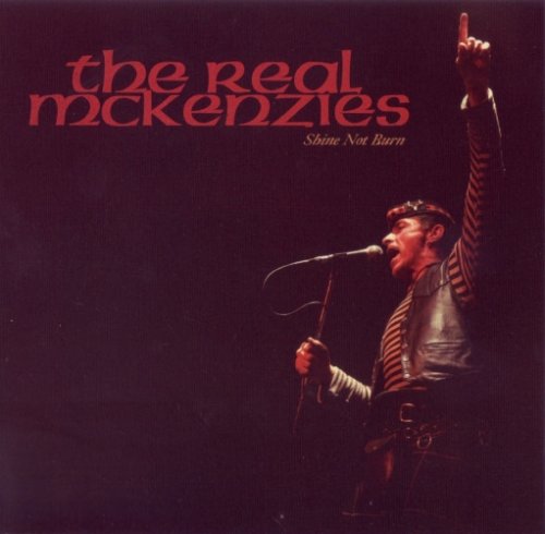 The Real McKenzies - Shine Not Burn (2010)
