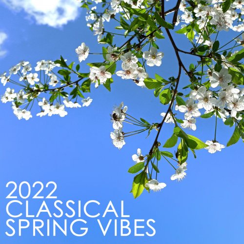 VA - 2022 Classical Spring Vibes (2022)