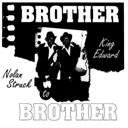 Nolan Struck & King Edward - Brother To Brother (2006)