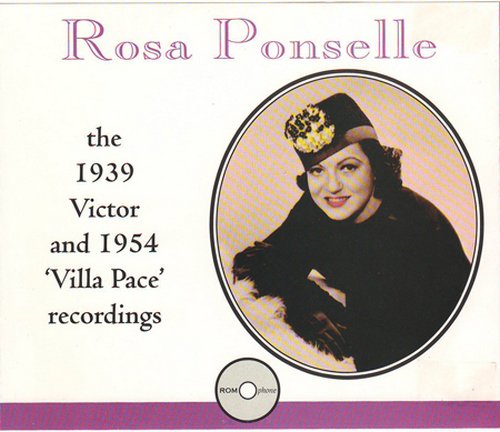 Rosa Ponselle - The 1939 Victor and 1954 'Villa Pace' recordings (1996)