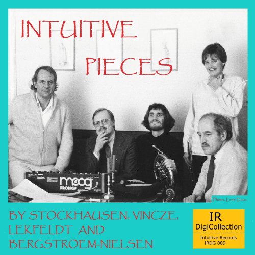 Group for Intuitive Music - INTUITIVE PIECES by Stockhausen, Vincze, Lekfeldt and Bergstroem-Nielsen (2022)