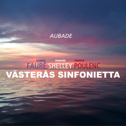 Howard Shelley, Västerås Sinfonietta - Aubade: Gabriel Fauré, Francis Poulenc (2016)