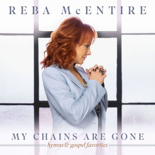Reba McEntire - My Chains Are Gone (2022) [Hi-Res]