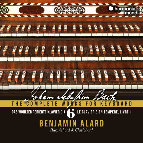 Benjamin Alard - Johann Sebastian Bach: The Complete Works for Keyboard, Vol. 6 "Das Wohltemperierte Klavier" (2022) [Hi-Res]