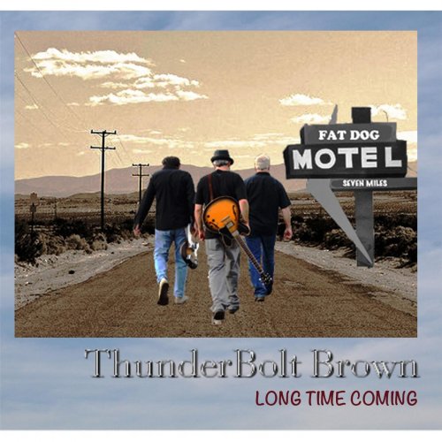 Thunderbolt Brown - Long Time Coming (2013)