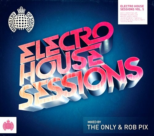 VA - Ministry of Sound - Electro House Sessions 5 (Mixed by The Only & Rob Pix) (2012)