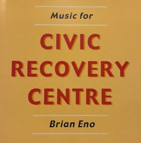 Brian Eno - Music For Civic Recovery Centre (2000)