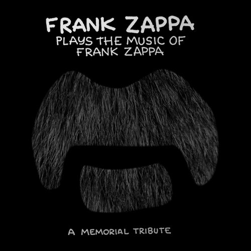 Frank Zappa - Frank Zappa Plays The Music Of Frank Zappa: A Memorial Tribute (1996) [2017]