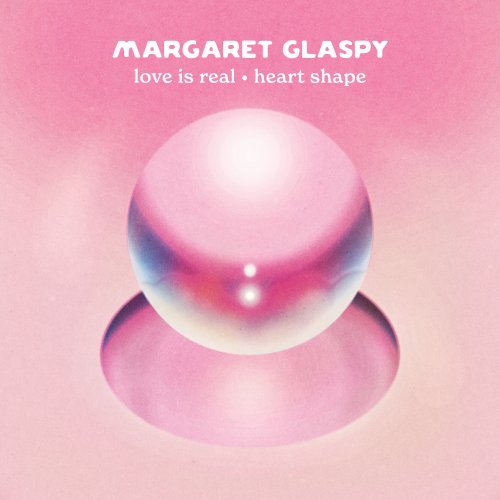 Margaret Glaspy - Love Is Real b-w Heart Shape (2022) [Hi-Res]