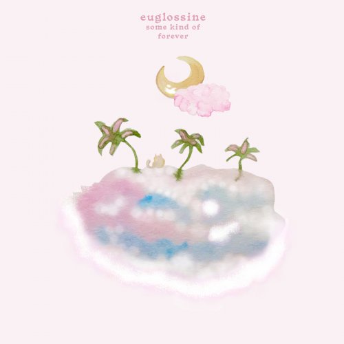 Euglossine - Some Kind of Forever (2022)