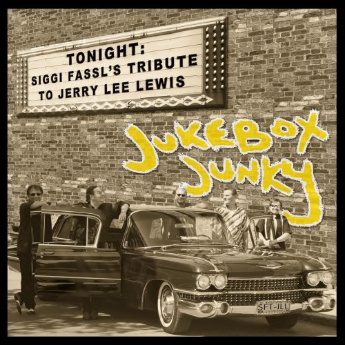 Siggi Fassl - Siggi Fassl's Tribute to Jerry Lee Lewis - Jukebox Junky (2011)