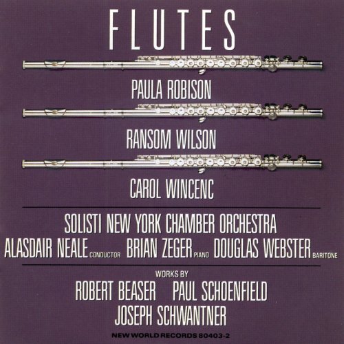 Carol Wincenc, Paula Robison, Ransom Wilson, Solisti New York Chamber Orchestra - Beaser, Schoenfield, Schwantner: Flutes (1991)
