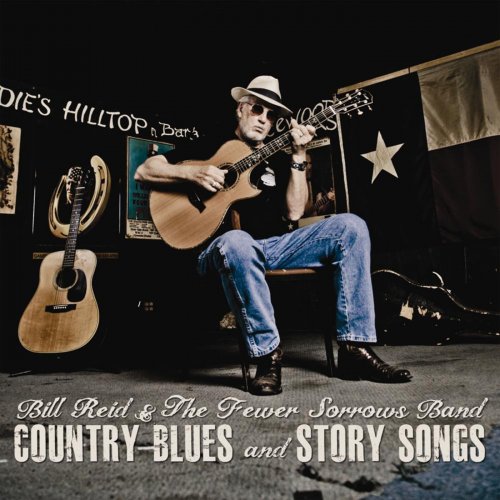 Bill Reid & The Fewer Sorrows Band - Country Blues and Story Songs (2011)