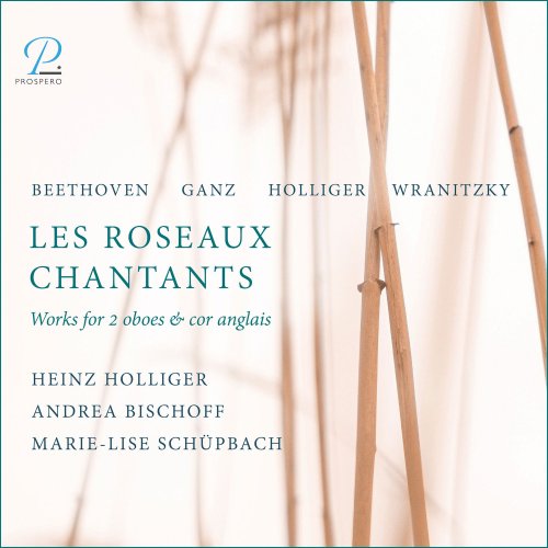 Heinz Holliger, Andrea Bischoff, Marie-Lise Schüpbach - Les Roseaux Chantants: Works for 2 Oboes & Cor Anglais (2022) [Hi-Res]