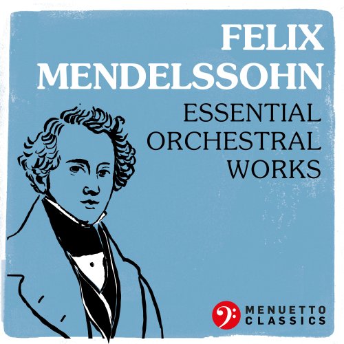 VA - Felix Mendelssohn: Essential Orchestral Works (2022)