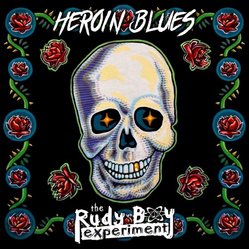 The Rudy Boy Experiment - Heroin Blues (2022)