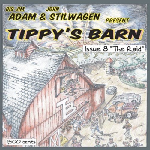 Big Jim Adam, John Stilwagen - Present Tippy's Barn - Issue 8 "The Raid" (2011)