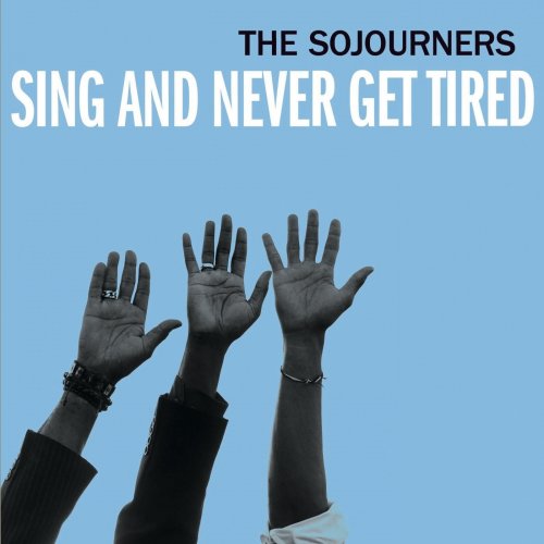 The Sojourners - Sing and Never Get Tired (2013)