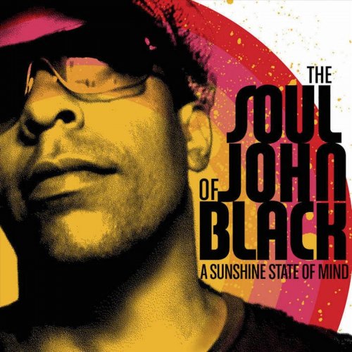 The Soul of John Black - A Sunshine State of Mind (2013)