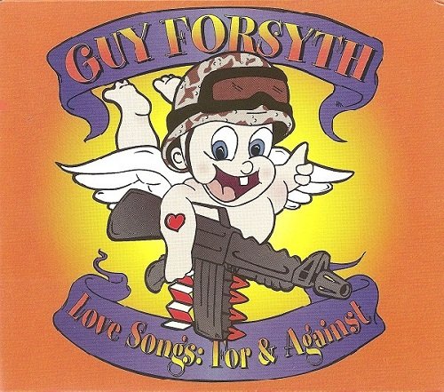 Guy Forsyth - Love Songs: For & Against (2005)