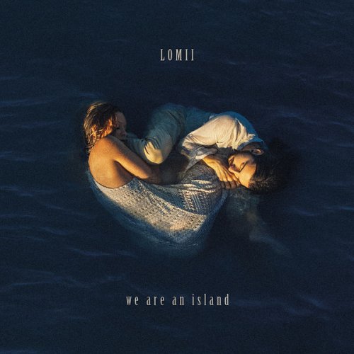 LOMII - We Are an Island (2022)