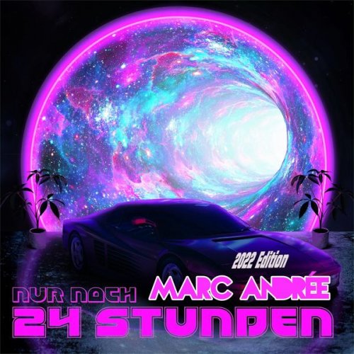 Marc Andree - (Nur noch) 24 Stunden 2022 Edition (2022)