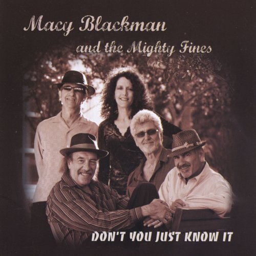 Macy Blackman and the Mighty Fines - Don't You Just Know It (2011)