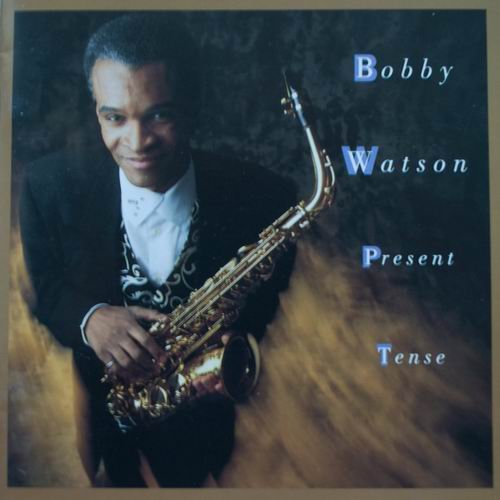Bobby Watson - Present Tense (1992) CD Rip