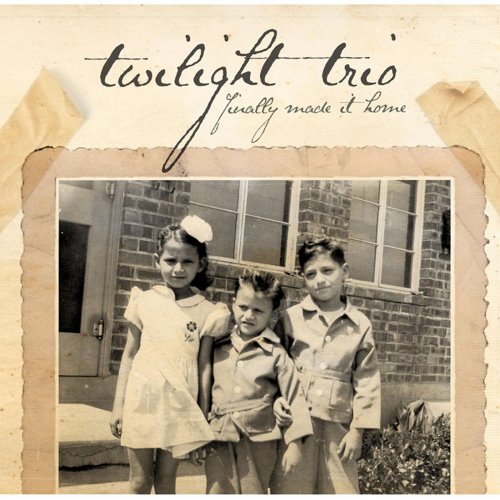 Twilight Trio - Finally Made It Home (2013)
