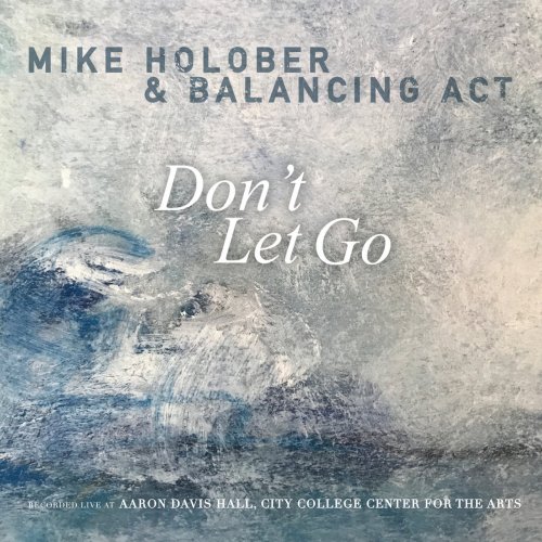 Mike Holober & Balancing Act - Don't Let Go (2022) [Hi-Res]