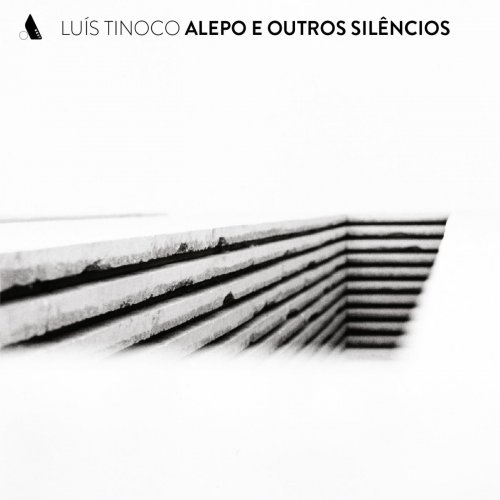 Various Artists - Luís Tinoco: Alepo e Outros Silêncios (2022)