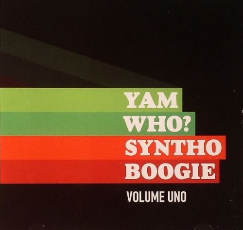 Yam Who? - Syntho Boogie Volume Uno (2010)