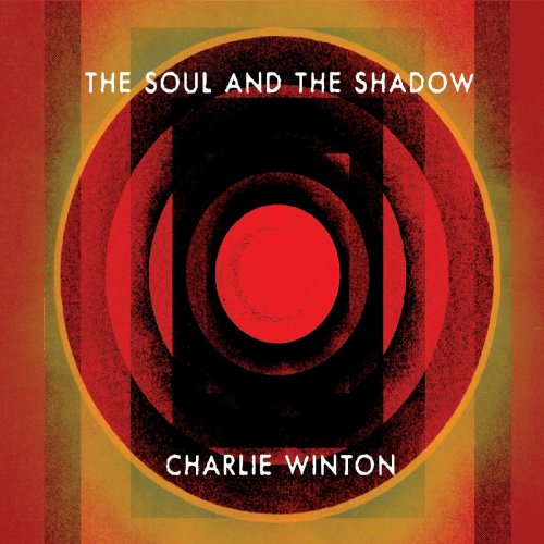 Charlie Winton - The Soul And The Shadow (2022)