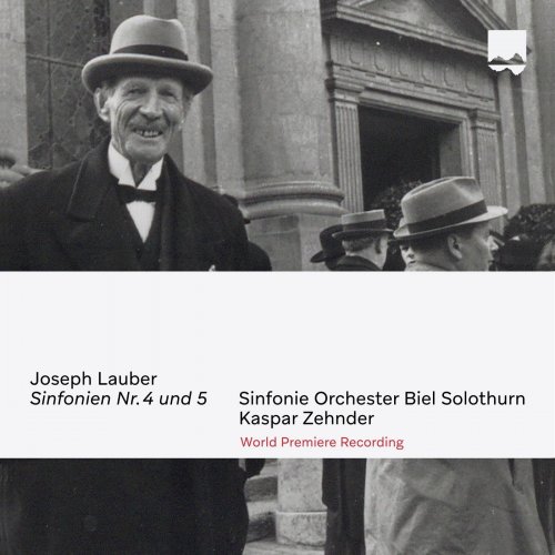 Sinfonie Orchester Biel Solothurn & Kaspar Zehnder - Joseph Lauber Sinfonien No. 4 und 5 (Weltersteinspielung) (2022) [Hi-Res]