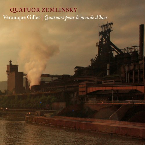 Zemlinsky Quartet - Véronique Gillet: Quatuors pour le monde d'hier (2022)