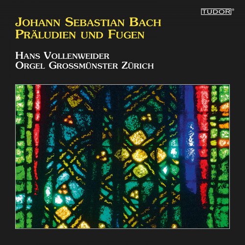 Hans Vollenweider - J. S. Bach: Preludes & Fugues (2022)