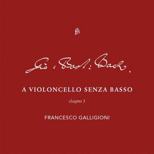 Francesco Galligioni - Bach: Cello Suite No. 6, Vol. 3 (2022) Hi-Res