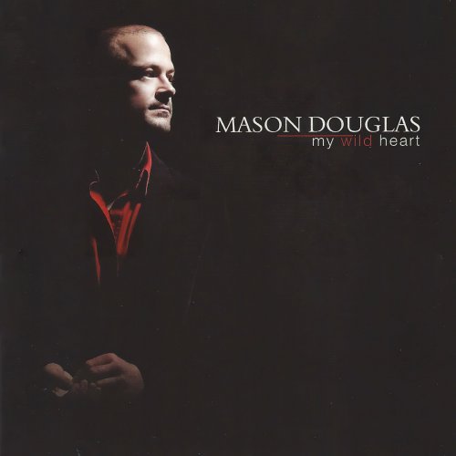 Mason Douglas - My Wild Heart (2010/2022)