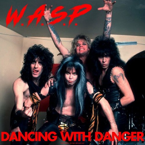 W.A.S.P. - Dancing With Danger (Live 1986) (2022)