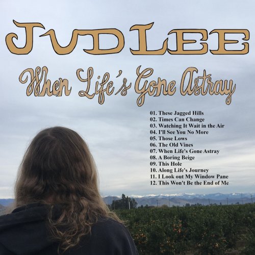 Jud Lee - When Life's Gone Astray (2022)