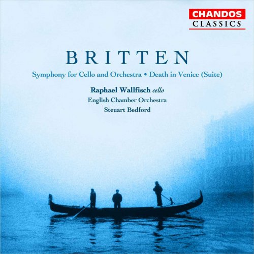 Raphael Wallfisch, English Chamber Orchestra, Steuart Bedford - Britten: Symphonie for Cello & Orchestra, Death in Venice (suite) (2004)