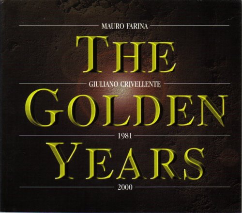 VA - Mauro Farina & Giuliano Crivellente - The Golden Years 1981-2000 (2000)