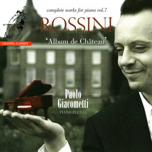 Paolo Giacometti - Rossini: Complete Works for Piano Volume 7 (2006) Hi ...
