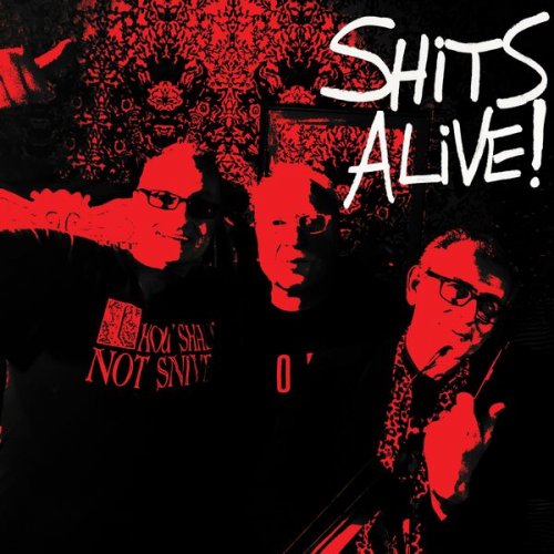 The Snivelling Shits - Shits Alive! (2022)