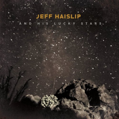 Jeff Haislip - Jeff Haislip and His Lucky Stars (2022)