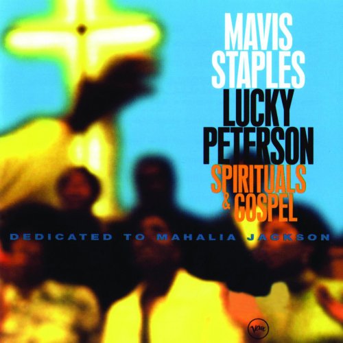Mavis Staples & Lucky Peterson - Spirituals & Gospel - Dedicated To Mahalia Jackson (1996)