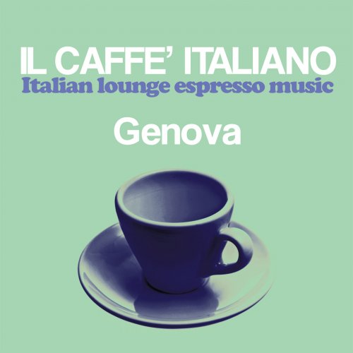 VA - Il Caffè Italiano Genova (Italian Lounge Espresso Music) (2022)