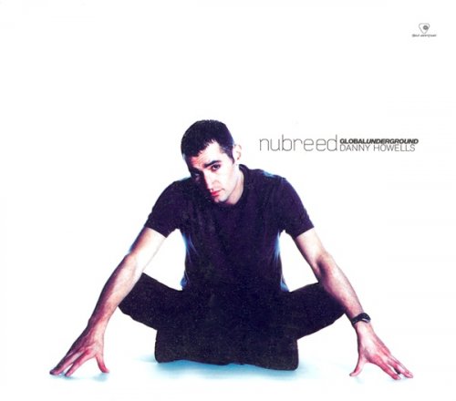 Danny Howells - Nubreed Global Underground (2000)