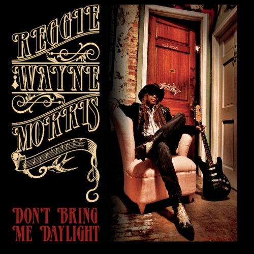 Reggie Wayne Morris - Don't Bring Me Daylight (2013)