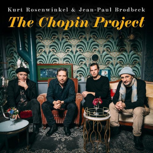 Kurt Rosenwinkel and Jean-Paul Brodbeck - The Chopin Project (2022) [Hi-Res]